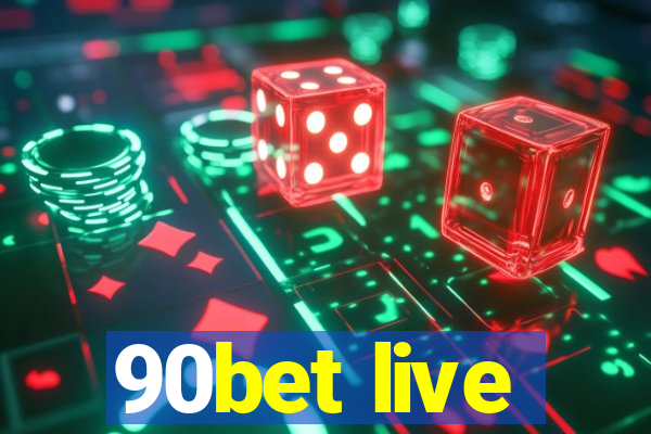 90bet live